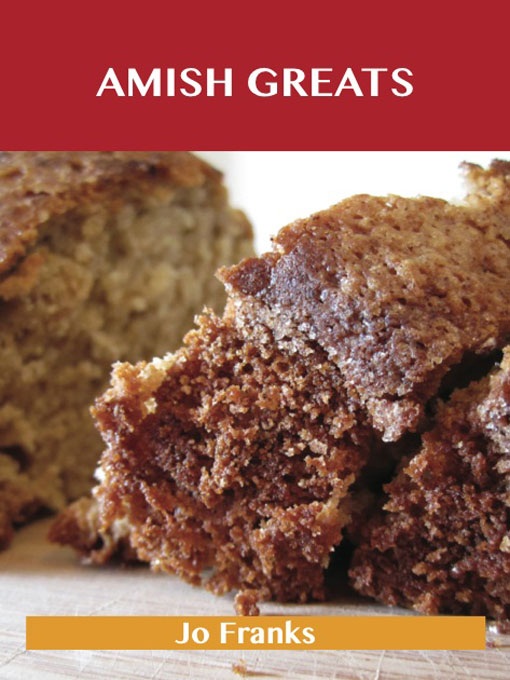 Title details for Amish Greats: Delicious Amish Recipes, The Top 30 Amish Recipes by Emereo Pty Ltd - Wait list